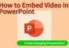 How to Embed Video in PowerPoint to Make Engaging Presentations